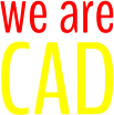 we are CAD