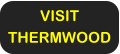 VISIT THERMWOOD